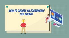 How to Choose the Right Ecommerce SEO Agency 