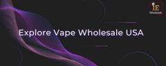 Premium Vaping, Unbeatable Prices: Explore Vape Wholesale USA