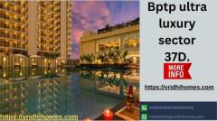 Bptp ultra luxury sector 37D.