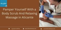 Pamper Yourself With A Body Scrub And Relaxing Massage in Alicante