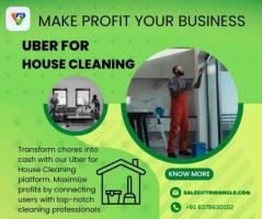 Make Profit Your Business : Uber For House Cleaning