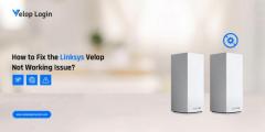 How to Fix the Linksys Velop Not Working Issue?