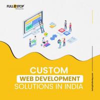 Hire a Custom Web Development Solutions in India and the USA – Fullestop