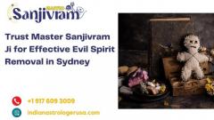 Trust Master Sanjivram Ji for Effective Evil Spirit Removal in Sydney