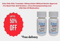 Buy Citra Tramadol 100mg Online Enjoy A Huge Offer Without Prescription In US