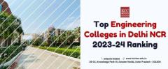 Top Engineering Colleges in Delhi NCR 2023-24 Ranking