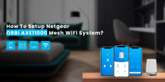 How To Setup Netgear ORBI AXE11000 Mesh WiFi System?