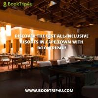 Discover the Best All-Inclusive Resorts in Cape Town with BookTrip4U!