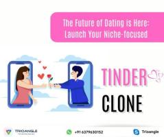 The Future of Dating is Here: Launch Your Niche-focused Tinder Clone App 