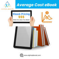 Alpha eBook Pricing: Understanding the Average Cost Of an ebook 