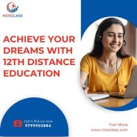 ACHIEVE YOUR DREAMS WITH 12TH DISTANCE EDUCATION