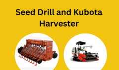 Seed Drill and Kubota Harvester