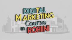 Best Digital Marketing Course in Rohini