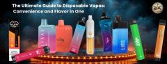 The Ultimate Guide to Disposable Vapes: Convenience and Flavor in One