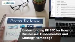 Understanding PR SEO for Houston Businesses: Fundamentals and Strategy