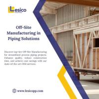 Off-Site Manufacturing in Piping Solutions