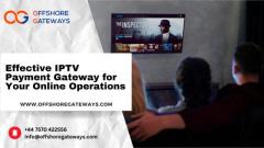 Effective IPTV Payment Gateway for Your Online Operations