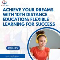 Achieve Your Dreams with 10th Distance Education: Flexible Learning for Success