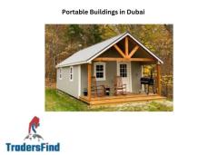 Gets the Best Portable Buildings in Dubai - With Leading Manufacturers on TradersFind