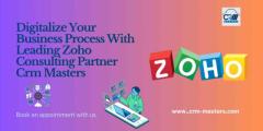 Digitalize Your Business Process With Leading Zoho Consulting Partner Crm Masters  