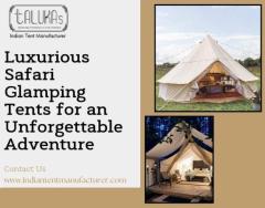 Luxurious Safari Glamping Tents for an Unforgettable Adventure