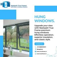 Hung Window Manufacturers in Bangalore