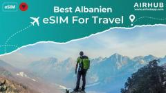 How to Choose the Best eSIM Albanien Plan for Your Next Trip