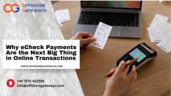 Why eCheck Payment Processing Is the Future of Online Transactions