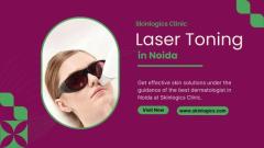 Laser toning in Noida | Skinlogics