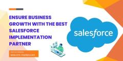 Ensure Business Growth With The Best Salesforce Implementation Partner