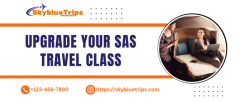 Upgrade Your SAS Travel Class