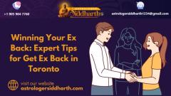 Winning Your Ex Back: Expert Tips for Get Ex Back in Toronto