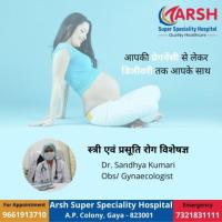 Best Gynaecology Hospital in Gaya — Arsh Hospital