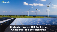 Strategic Houston SEO for Energy Companies to Boost Rankings - YellowFin Digital 