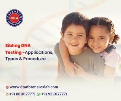 Get Accurate and Reliable Sibling DNA Testing Solutions at DNA Forensics Laboratory