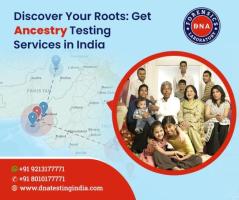 Discover Your Roots: Get Ancestry Testing Services in India