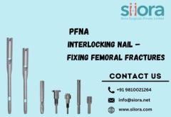 PFNA Interlocking Nail – Fixing Femoral Fractures