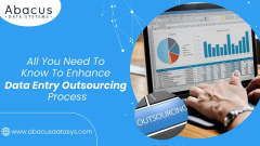 All You Need To Know To Enhance Data Entry Outsourcing Process - Abacus Data Systems 