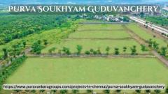 Purva Soukhyam Guduvanchery | Best Land For Living At Chennai