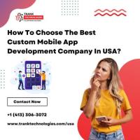 How To Choose The Best Custom Mobile App Development Company In USA?