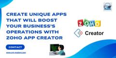 Create Unique Apps That Will Boost Your Business’s Operations With Zoho App Creator