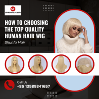 How to Choosing the Top Quality Human Hair Wig | Shunfa Hair