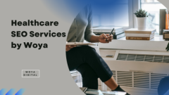 Healthcare SEO Services by Woya – Boost Your Practice Online