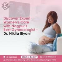 Discover Expert Women’s Care with Nagpur’s Best Gynecologist – Dr. Nikita Biyani