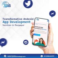 Transformative Android App Development Services in Durgapur – Ryan Technology