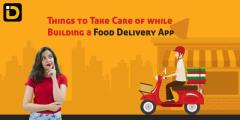 9 Things to Take Care of While Building a Food Delivery App