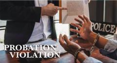 Experienced Violation of Probation Lawyers at Your Side