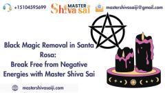 Black Magic Removal in Santa Rosa: Break Free from Negative Energies with Master Shiva Sai