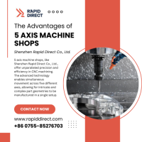 The Advantages of 5 Axis Machine Shops | Shenzhen Rapid Direct Co., Ltd.