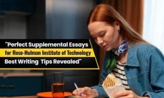 Perfect Supplemental Essays for Rose-Hulman Institute of Technology